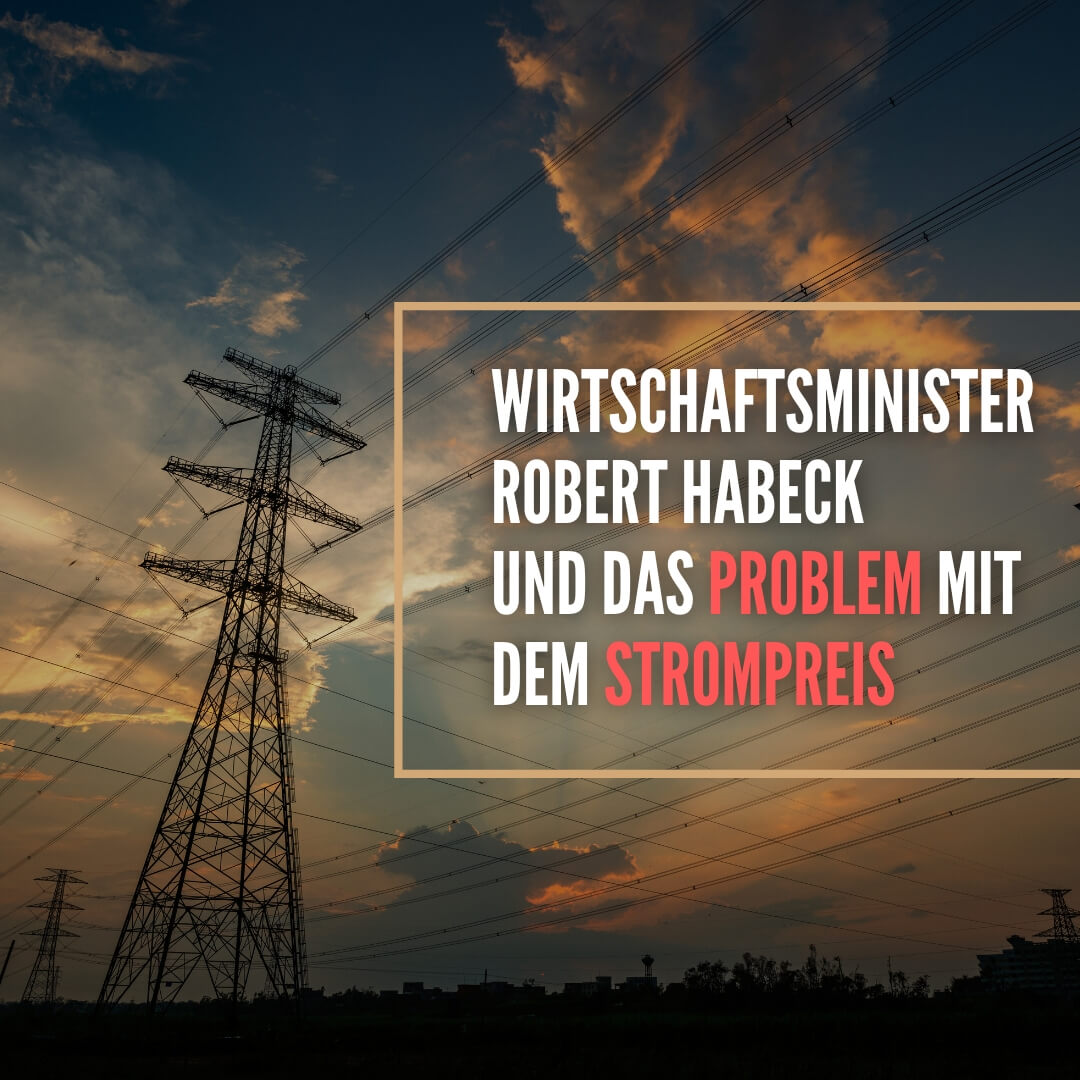 Robert Habeck und das Problem mit dem Strompreis